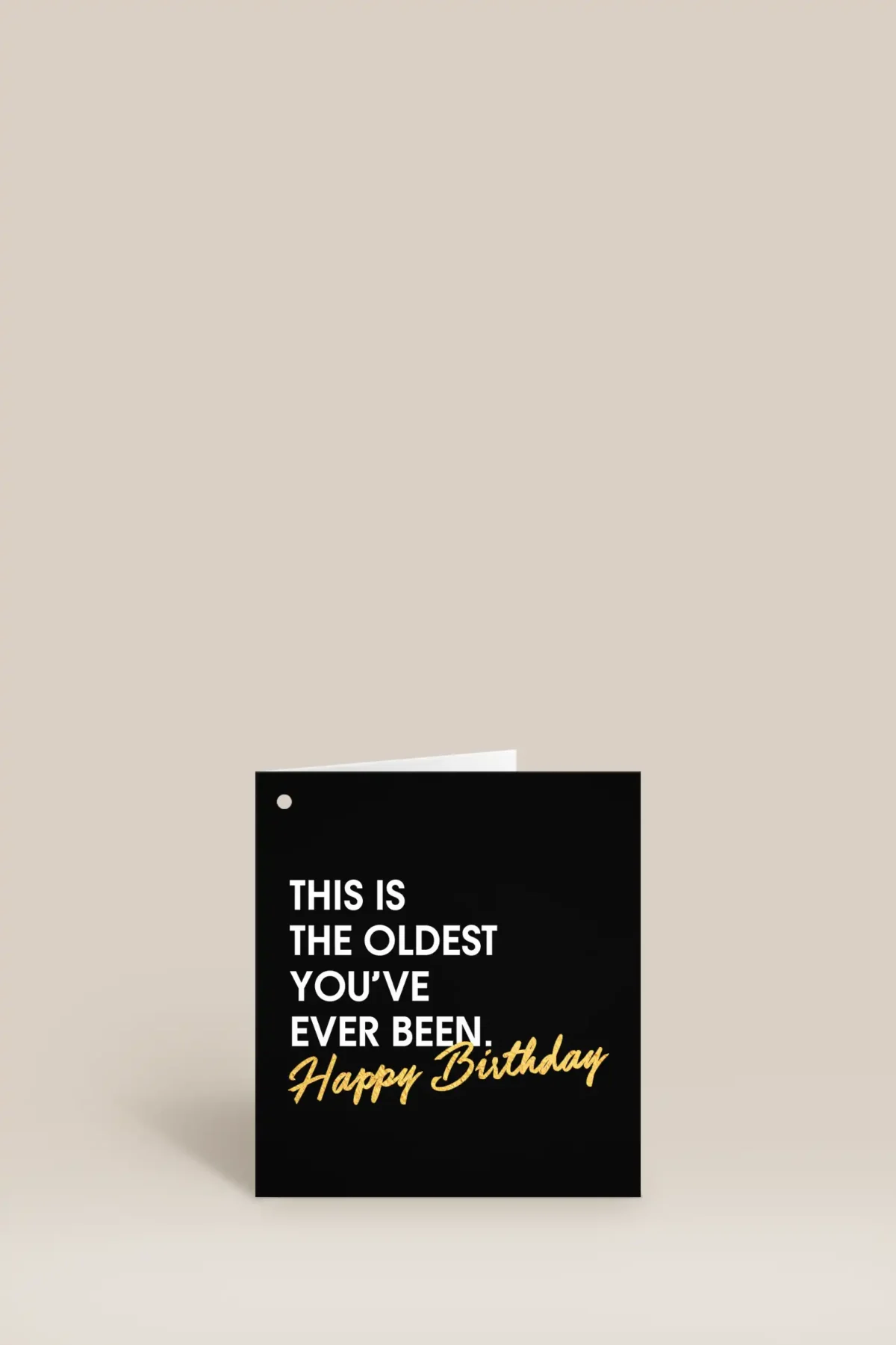 The oldest you've ever been